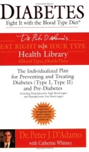 Cover art for Diabetes: Fight It with the Blood Type Diet (Dr. Peter J. D'Adamo's Eat Right 4 Your Type Health Library)