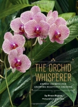 Cover art for The Orchid Whisperer: Expert Secrets for Growing Beautiful Orchids