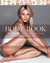 Cover art for The Body Book: The Law of Hunger, the Science of Strength, and Other Ways to Love Your Amazing Body
