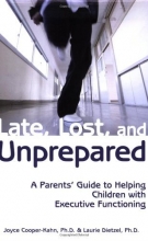 Cover art for Late, Lost, and Unprepared: A Parents' Guide to Helping Children with Executive Functioning