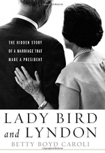 Cover art for Lady Bird and Lyndon: The Hidden Story of a Marriage That Made a President