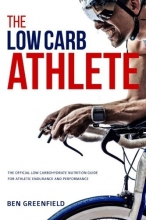 Cover art for The Low-Carb Athlete: The Official Low-Carbohydrate Nutrition Guide for Endurance and Performance