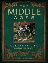 Cover art for The Middle Ages: Everyday Life in Medieval Europe