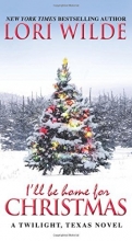 Cover art for I'll Be Home for Christmas: A Twilight, Texas Novel