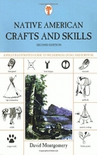Cover art for Native American Crafts and Skills: A Fully Illustrated Guide To Wilderness Living And Survival