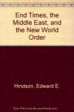 Cover art for End Times, the Middle East, and the New World Order