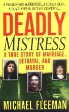 Cover art for Deadly Mistress: A True Story of Marriage, Betrayal and Murder (St. Martin's True Crime Library)