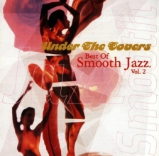 Cover art for Under the Covers, Best of Smooth Jazz, Vol. 2