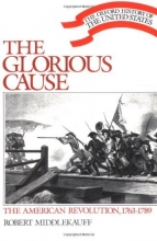 Cover art for The Glorious Cause: The American Revolution, 1763-1789 (Oxford History of the United States)