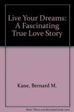 Cover art for Live Your Dreams: A Fascinating True Love Story