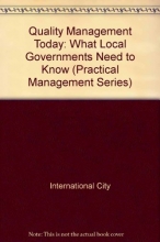 Cover art for Quality Management Today: What Local Governments Need to Know (Practical Management Series)