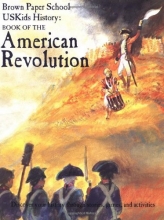 Cover art for USKids History: Book of the American Revolution (Brown Paper School)