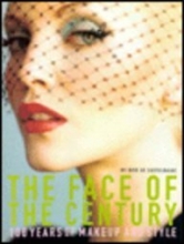 Cover art for Face of the Century: 100 Years of Makeup and Style (1st Edition)