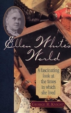 Cover art for Ellen White's World: A Fascinating Look at the Times in Which She Lived