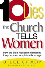 Cover art for Ten Lies the Church Tells Women: How the Bible Has Been Misused to Keep Women in Spiritual Bondage