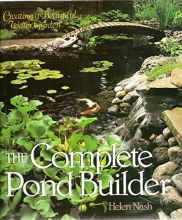 Cover art for The Complete Pond Builder: Creating a Beautiful Water Garden