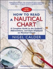 Cover art for How to Read a Nautical Chart : A Complete Guide to the Symbols, Abbreviations, and Data Displayed on Nautical Charts