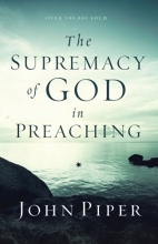 Cover art for The Supremacy of God in Preaching