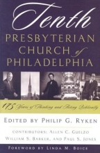Cover art for Tenth Presbyterian Church of Philadelphia: 175 Years of Thinking and Acting Biblically