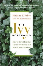 Cover art for The Ivy Portfolio: How to Invest Like the Top Endowments and Avoid Bear Markets