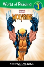 Cover art for This is Wolverine Level 1 Reader (World of Reading)