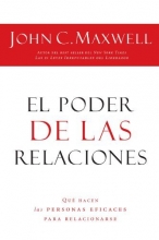 Cover art for El poder de las relaciones: Lo que distingue a la gente altamente efectiva (Spanish Edition)