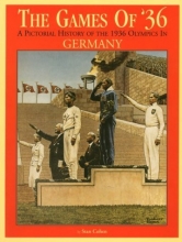 Cover art for The Games of '36 : A Pictorial History of the 1936 Olympic Games in Germany