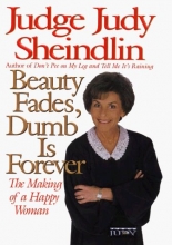 Cover art for Beauty Fades, Dumb Is Forever: The Making of a Happy Woman