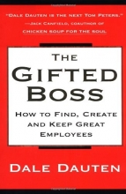 Cover art for The Gifted Boss : How to Find, Create and Keep Great Employees
