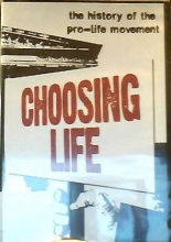 Cover art for Choosing Life: The History of the Pro-life Movement