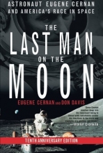 Cover art for The Last Man on the Moon: Astronaut Eugene Cernan and America's Race in Space