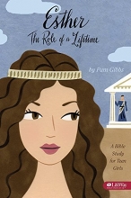 Cover art for Esther: The Role of a Lifetime: A Bible Study for Teen Girls