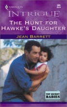 Cover art for The Hunt for Hawke's Daughter (Top Secret Babies, Book 3) (Harlequin Intrigue Series #605)