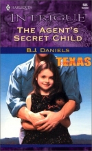 Cover art for The Agent's Secret Child (Texas Confidential, Book 2) (Harlequin Intrigue Series #585)