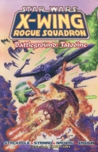 Cover art for Battleground: Tatooine (Star Wars: X-Wing Rogue Squadron, Volume 3)