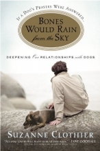Cover art for Bones Would Rain from the Sky: Deepening Our Relationships with Dogs