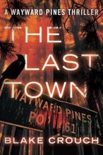 Cover art for The Last Town (The Wayward Pines Trilogy)