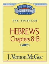 Cover art for Thru the Bible Commentary: Hebrews Chapters 8-13