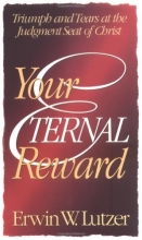 Cover art for Your Eternal Reward: Triumph and Tears at the Judgment Seat of Christ