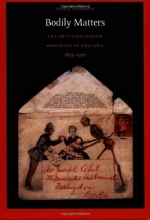 Cover art for Bodily Matters: The Anti-Vaccination Movement in England, 1853&ndash;1907 (Radical Perspectives)