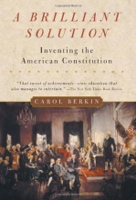 Cover art for A Brilliant Solution: Inventing the American Constitution