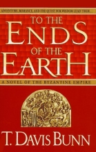Cover art for To the Ends of the Earth: A Novel of the Byzantine Empire