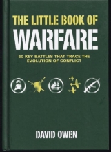 Cover art for The Little Book Of Warfare; 50 Key Battles That Trace The Evolution Of Conflict