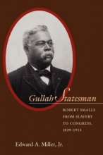 Cover art for Gullah Statesman: Robert Smalls from Slavery to Congress, 1839-1915