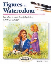 Cover art for Figures in Watercolour (Step-by-Step Leisure Arts)
