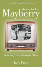 Cover art for The Way Back to Mayberry: Lessons from a Simpler Time