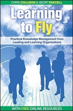Cover art for Learning to Fly, with free online content: Practical Knowledge Management from Leading and Learning Organizations