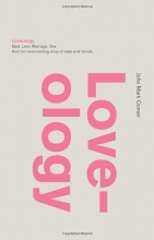 Cover art for Loveology: God.  Love.  Marriage. Sex. And the Never-Ending Story of Male and Female.
