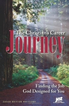 Cover art for The Christian's Career Journey: Finding the Job God Designed for You