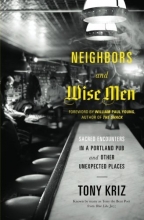 Cover art for Neighbors and Wise Men: Sacred Encounters in a Portland Pub and Other Unexpected Places